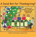 A Dead Rat for Thanksgiving?: A Story of Family Traditions ... and One Big Surprise - Hardcover