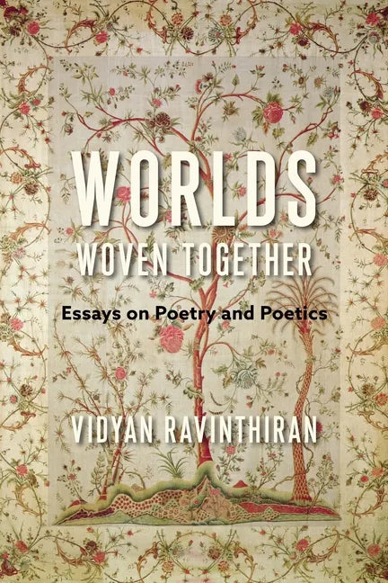 Worlds Woven Together: Essays on Poetry and Poetics - Paperback