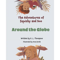 Around the Globe: The Adventures of Squishy and Boo Book three - Paperback