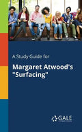 A Study Guide for Margaret Atwood's "Surfacing" - Paperback