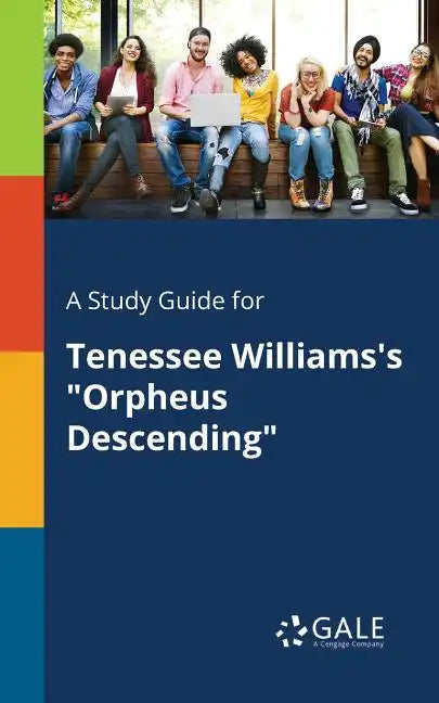 A Study Guide for Tenessee Williams's "Orpheus Descending" - Paperback