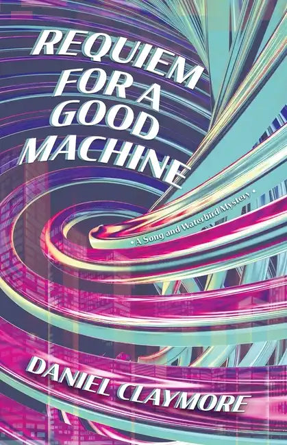 Requiem for a Good Machine - Paperback