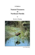 A Guide to Natural Treasures of Northeast Florida - Paperback