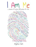 I Am Me: A Journal of Positive Affirmations for Kids - Hardcover
