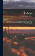 Texas: Observations, Historical, Geographical and Descriptive, in a Series of Letters; Written During a Visit to Austin's Col - Hardcover