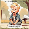 Scotty Needs To Potty - Paperback