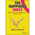 The Happiness Index: Why Today's Employee Emotions Equal Tomorrow's Business Success - Hardcover