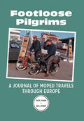 Footloose Pilgrims: A Journal of Moped Travels Through Europe - Hardcover