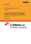 The Real Estate Industry and Environmental Social and Governance Awareness (ESG): Drivers that encourage stakeholders to increase their ESG awarenes - Paperback