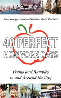 40 Perfect New York Days: Walks and Rambles In and Around the City - Paperback