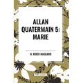 Allan Quatermain: Marie, #5 - Paperback