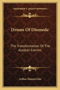 Drums of Diomede: The Transformation of the Alaskan Eskimo - Paperback