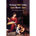 Husband, Wife, Father, Child, Master, Slave: Peter Through Roman Eyes - Paperback