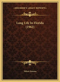 Long Life In Florida (1962) - Hardcover