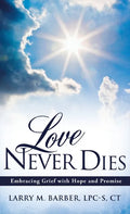 Love Never Dies: Embracing Grief with Hope and Promise - Hardcover