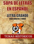 Sopa de Letras en Español Letra Grande Para Adultos y Niños (Temas Históricos Vol.1): Nueva Edición Basada en Temas Históricos Lee, aprende y Busca Pa - Paperback