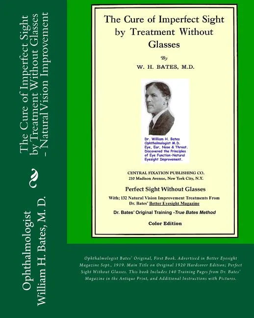 The Cure of Imperfect Sight by Treatment Without Glasses: Dr. Bates Original, First Book - Natural Vision Improvement (Color Version) - Paperback
