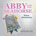 Abby and the Seahorse: Learn Chemistry - Paperback