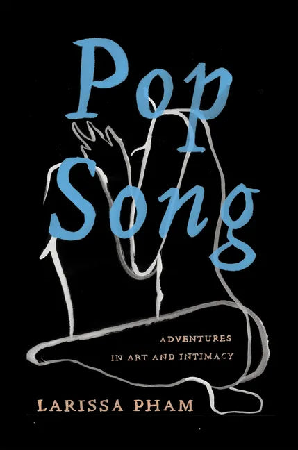Pop Song: Adventures in Art & Intimacy - Hardcover
