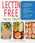 Lectin Free Meal Prep: The Ultimate Lectin Free Meal Prep Guide for Beginners Lose Weight, Reduce Inflammation and Feel Better in 3 Weeks, 21 - Paperback