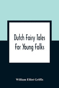 Dutch Fairy Tales For Young Folks - Paperback