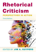 Rhetorical Criticism: Perspectives in Action - Paperback