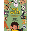 Dogs Love Me: Dog Training Made Easy for Little Hands - Hardcover