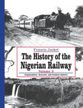 The History of the Nigerian Railway. Vol 3: Organisation, Structure and Related Matters - Paperback