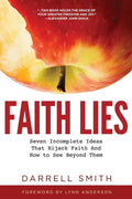 Faith Lies: Seven Incomplete Ideas That Hijack Faith and How to See Beyond Them - Paperback