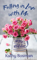 Falling in Love with Me: 30 Days of Self-Love - Paperback