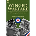 Winged Warfare: The Experiences of a Canadian 'Ace' of the RFC During the First World War - Paperback
