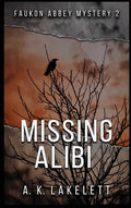 Missing Alibi: A tale of Deceit - Hardcover