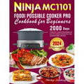 Ninja MC1101 Foodi Possible Cooker Pro Cookbook for Beginners: 2000 Days of Easy 8-in-1 Soups & Stews Recipes for One-Pot Cooking, Including Slow Cook - Paperback