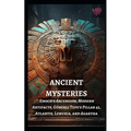Ancient Mysteries: Enoch's Ascension, Modern Artifacts, Göbekli Tepe's Pillar 43, Atlantis, Lemuria, and Agartha - Paperback