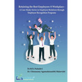 Retaining the Best Employees @ Workplace - A Case Study Series in Employee Relations through Employee Recognition Programs - Paperback