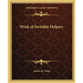Work of Invisible Helpers - Paperback