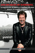 And Speaking of Scorpions...: Autobiography of Former Scorpions Drummer Herman "Ze German" Rarebell - Paperback
