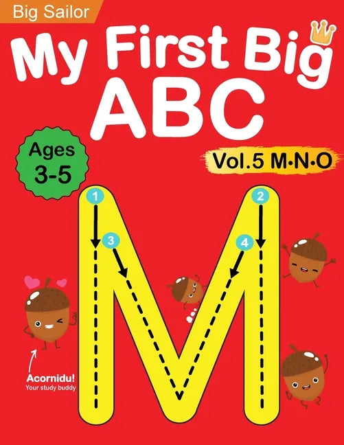 My First Big ABC Book Vol.5: Preschool Homeschool Educational Activity Workbook with Sight Words for Boys and Girls 3 - 5 Year Old: Handwriting Practi - Paperback