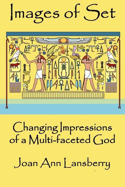 Images of Set: Changing Impressions of a multi-faceted God - Paperback