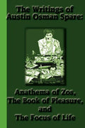 The Writings of Austin Osman Spare: Anathema of Zos, The Book of Pleasure, and The Focus of Life - Paperback