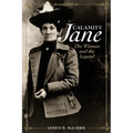 Calamity Jane: The Woman and the Legend - Paperback