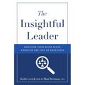 The Insightful Leader: Discover Your Blind Spots Through the Eyes of Employees - Paperback