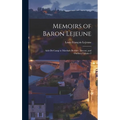 Memoirs of Baron Lejeune: Aide-de-camp to Marshals Berthier, Davout, and Oudinot, Volume 2 - Hardcover