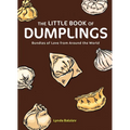 The Little Book of Dumplings: Bundles of Love from Around the World - Hardcover