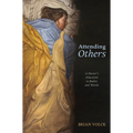 Attending Others: A Doctor's Education in Bodies and Words - Paperback