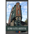 Historic Seattle Architecture: The Aesthetic Alchemy of Ambiance and Chaos - Paperback
