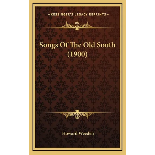 Songs Of The Old South (1900) - Hardcover