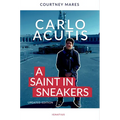 Carlo Acutis: A Saint in Sneakers - Paperback