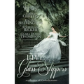Five Glass Slippers: A Collection of Cinderella Stories - Paperback