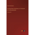 The Rover Boys in Business; Or, The Search for the Missing Bonds: in large print - Hardcover